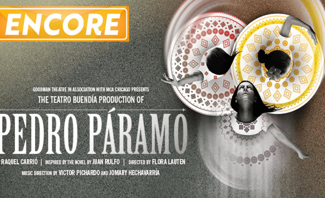 Review: Goodman Theatre’s Encore Streaming of PEDRO PARÁMO&nbsp;(2013)